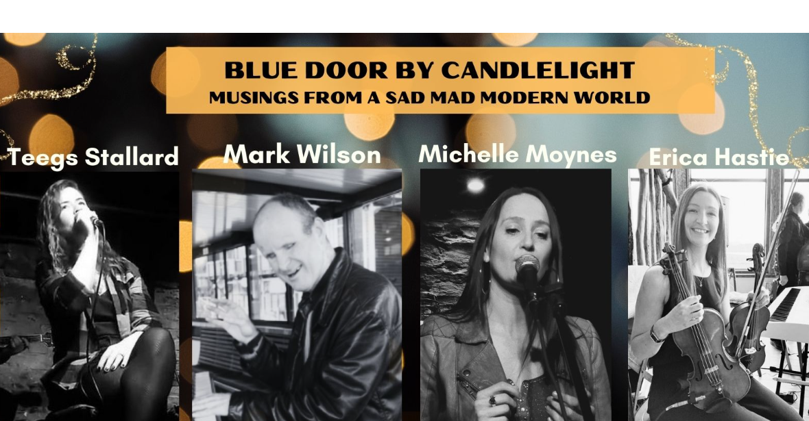 Blue Door By Candlelight - Musings from a Sad Mad Modern World - Michelle Moynes, Teegs Stallard - Tiny Room Concert